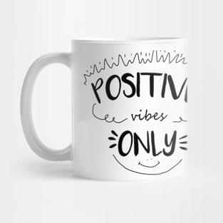 POSITIVE VIBES ONLY Mug